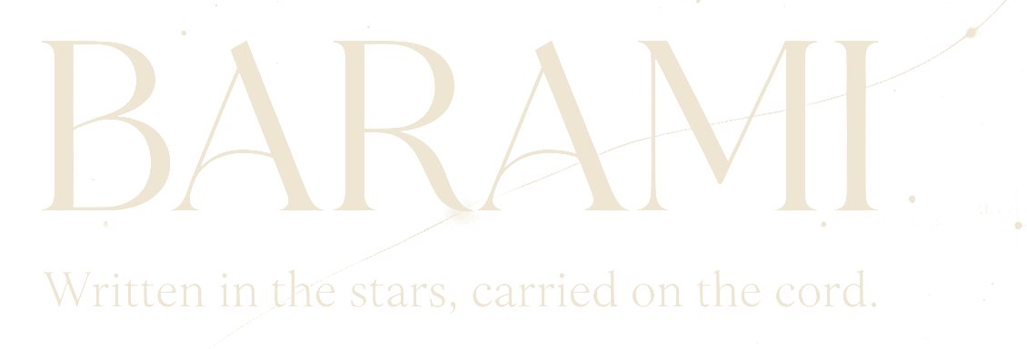 Barami — Written in the stars, carried on the cord.